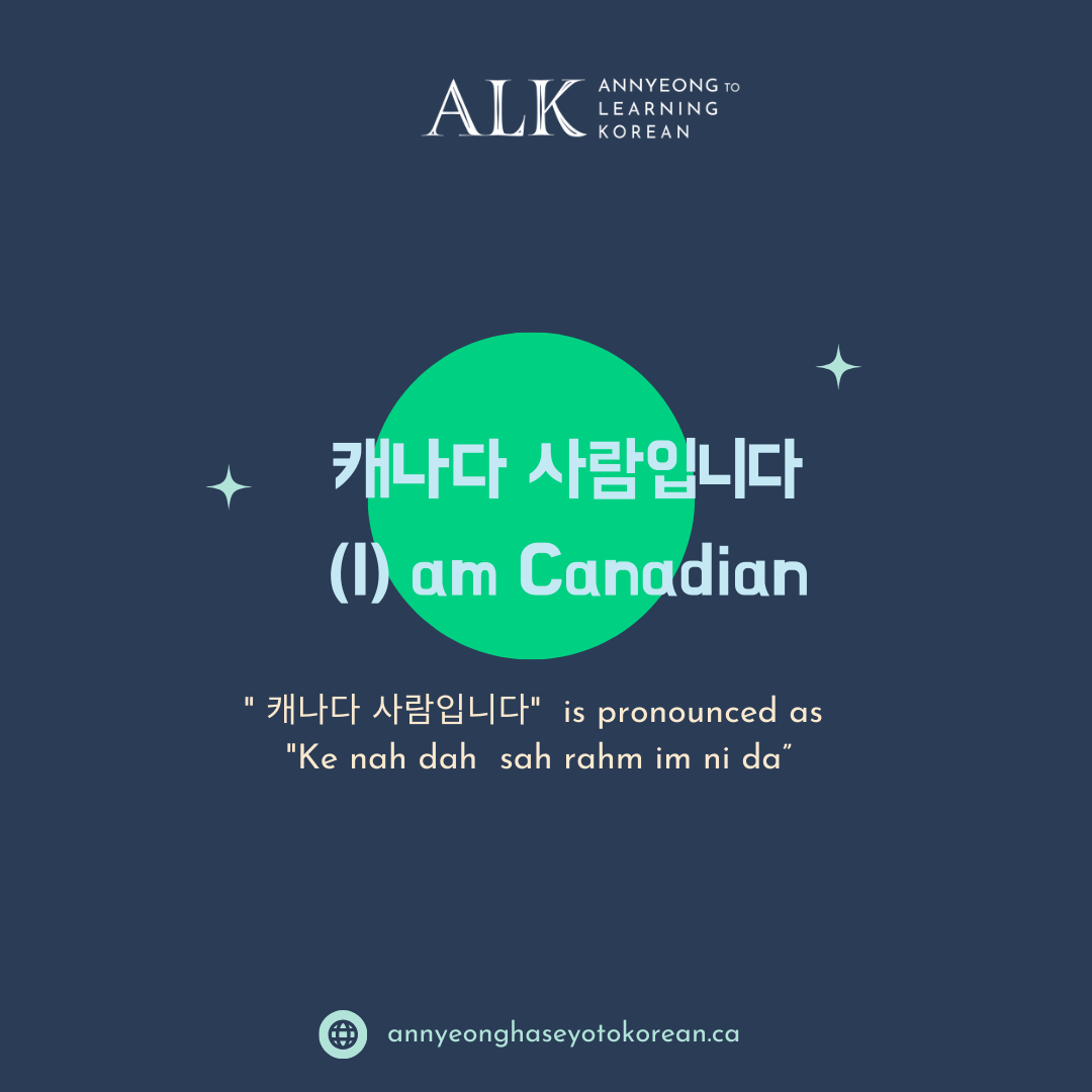 How to say, "I'm Canadian" in Korean ?